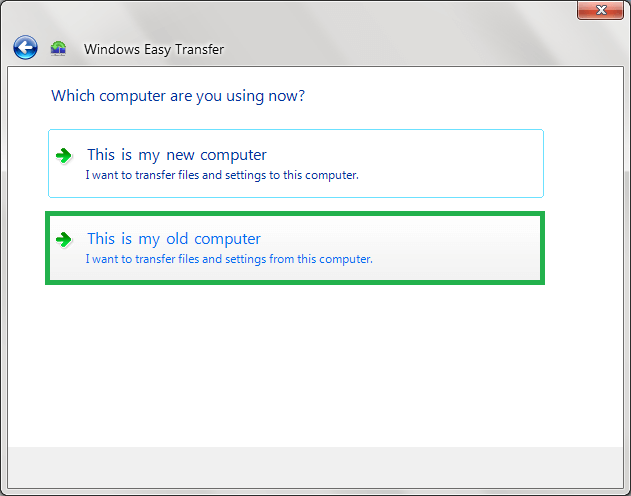 Click on the option This is my old computer
