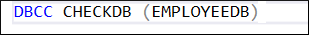 DBCC CHECKDB (EMPLOYEEDB)