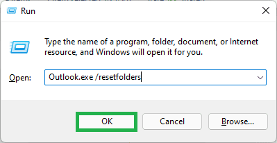 Type Outlook.exe/resetfolders and press the ‘Enter’ key