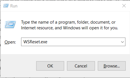 Enter WSReset.exe and click Ok